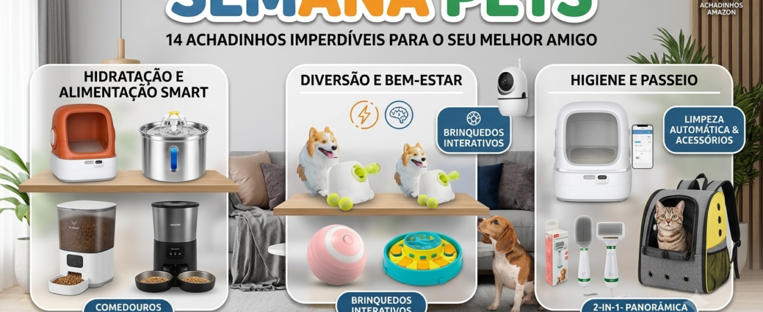 Semana Pets: 6 Achadinhos para Diversão, Passeio e Higiene Sem Estresse