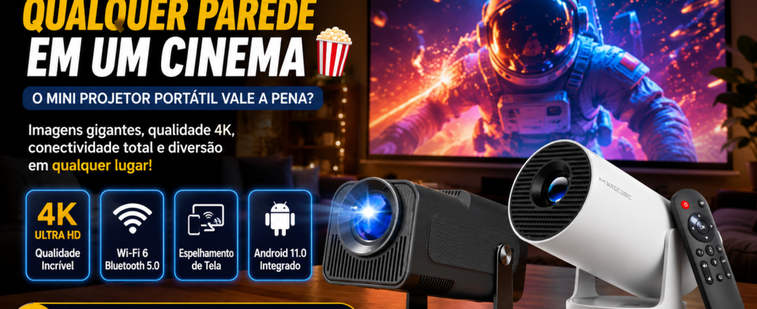 Como Transformar Qualquer Parede em um Cinema: O Mini Projetor Portátil Vale a Pena?